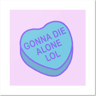 Conversation Hearts - Gonna Die Alone Lol - Valentines Day Posters and Art